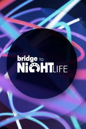 Bridge to Nightlife